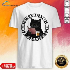 Good Easily Distracted By Books And Bourbon Cat Shirt