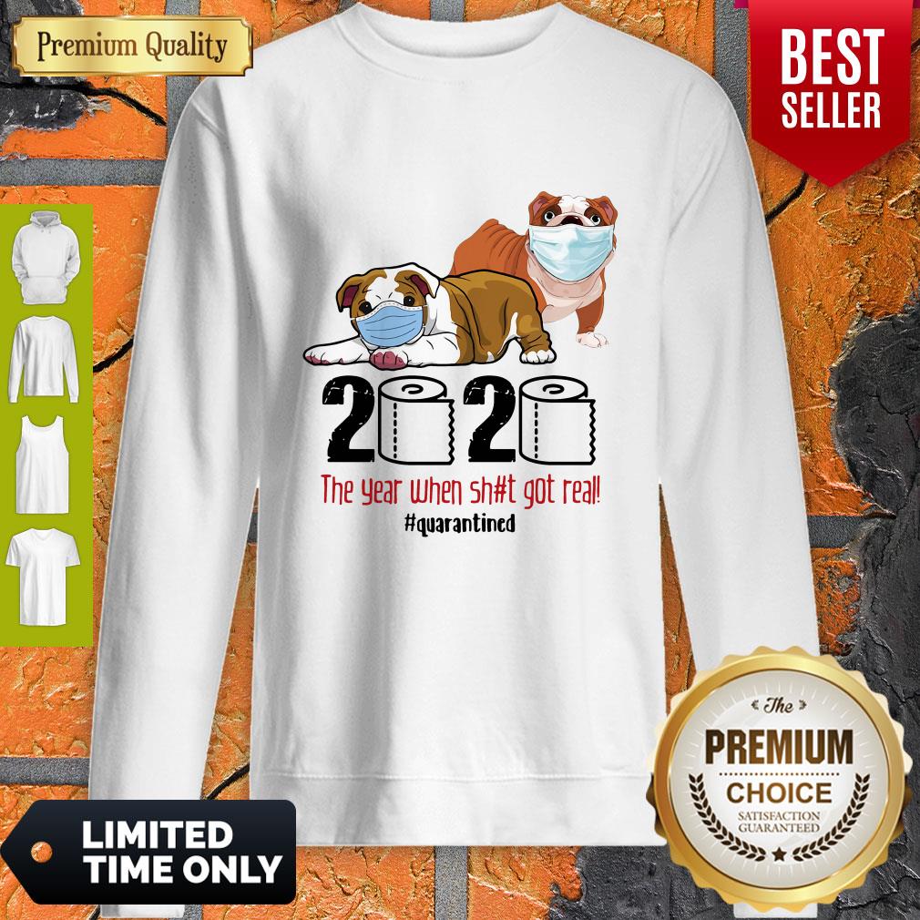 Good Happy Bulldog Face Mask 2020 The Year When Shit Got Real Quarantined Shirt