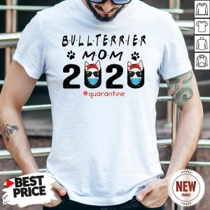 Official Bull Terrier Mom 2020 #Quarantine Shirt