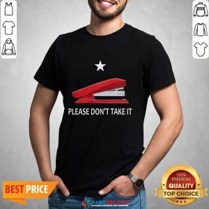 Awesome Stapler Please Don'T Take It Shirt