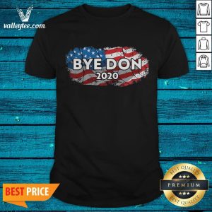 Funny Bye Don 2020 Byedon American Flag Good Bye Trump Pro Biden Shirt