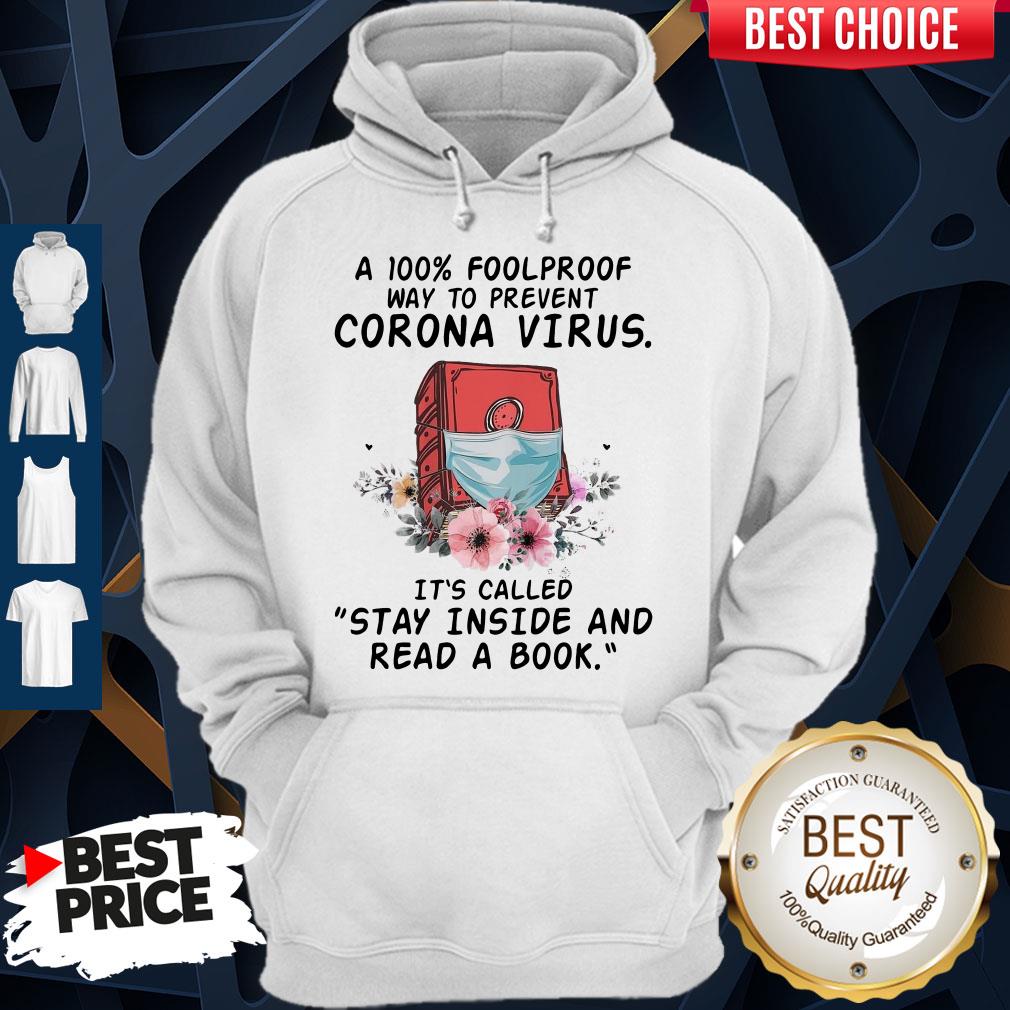 a-100-foolproof-way-to-prevent-corona-virus-its-called-stay-inside-and-read-a-book-hoodie.jpg