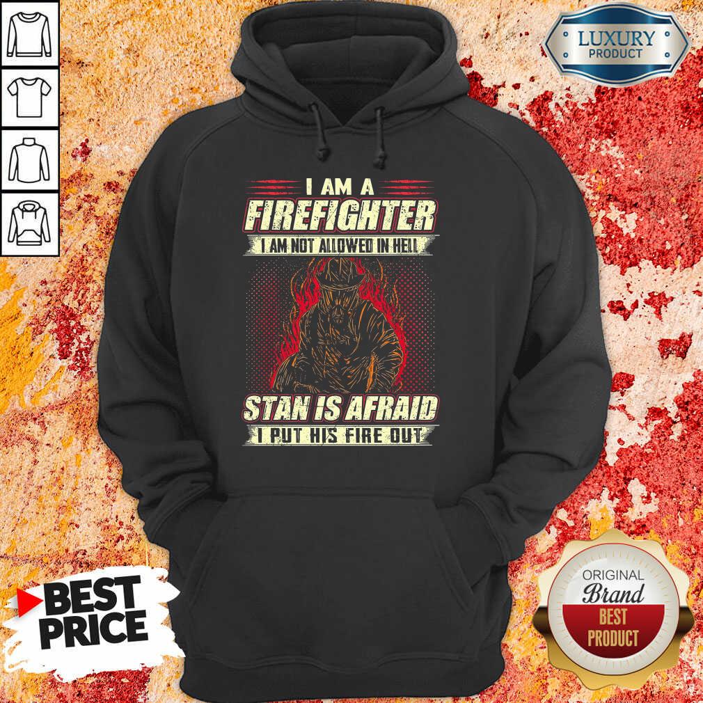 A Firefighter Stan Is Afraid Shirt