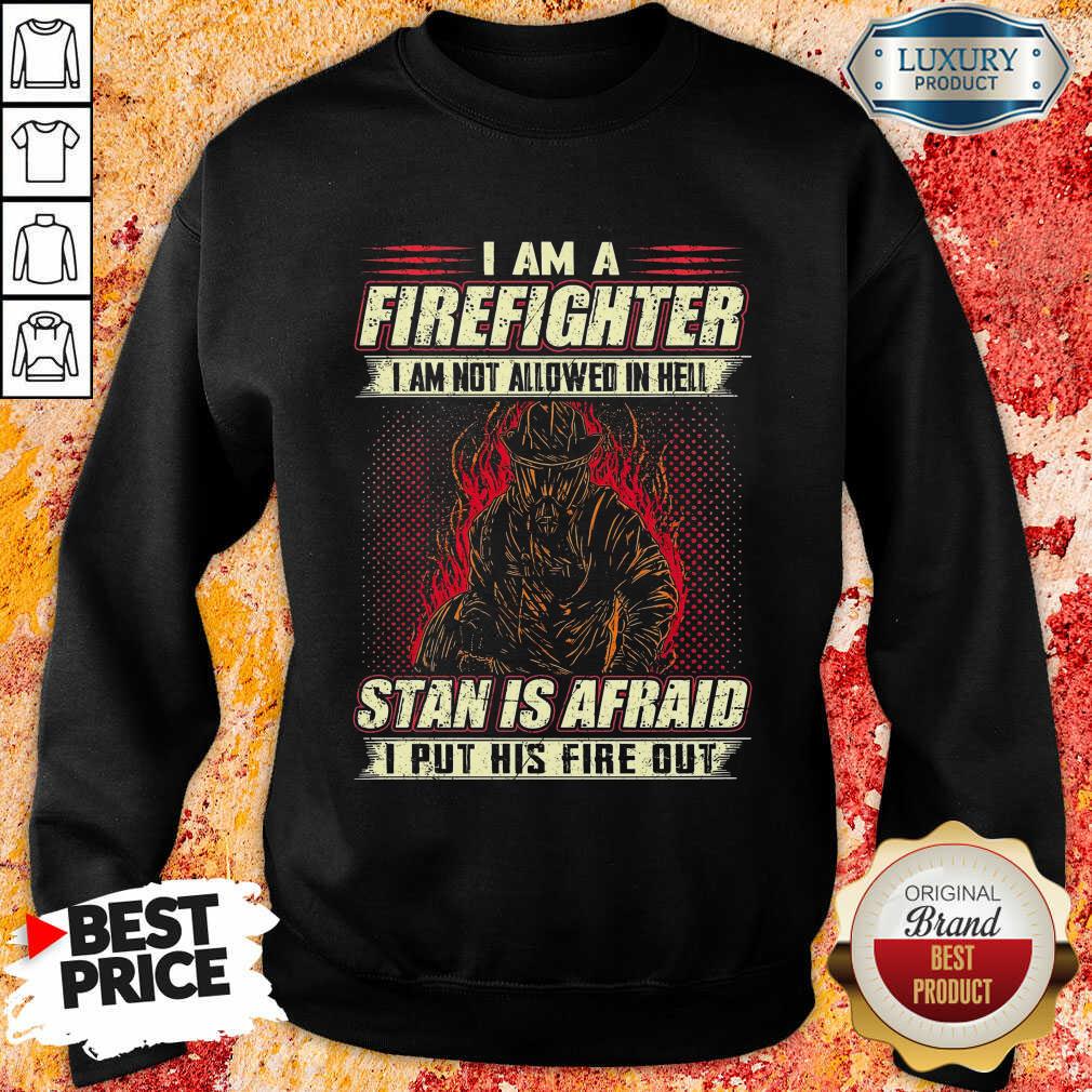 A Firefighter Stan Is Afraid Shirt