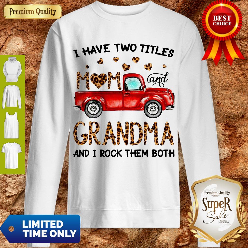 A Have Two Titles Mom And Grandma And I Rock Them Both Leopard Shirt