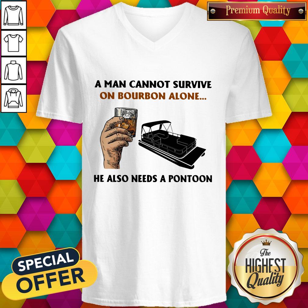 A Man Cannot Survive On Bourbon Alone He Also Needs A Pontoon Shirt