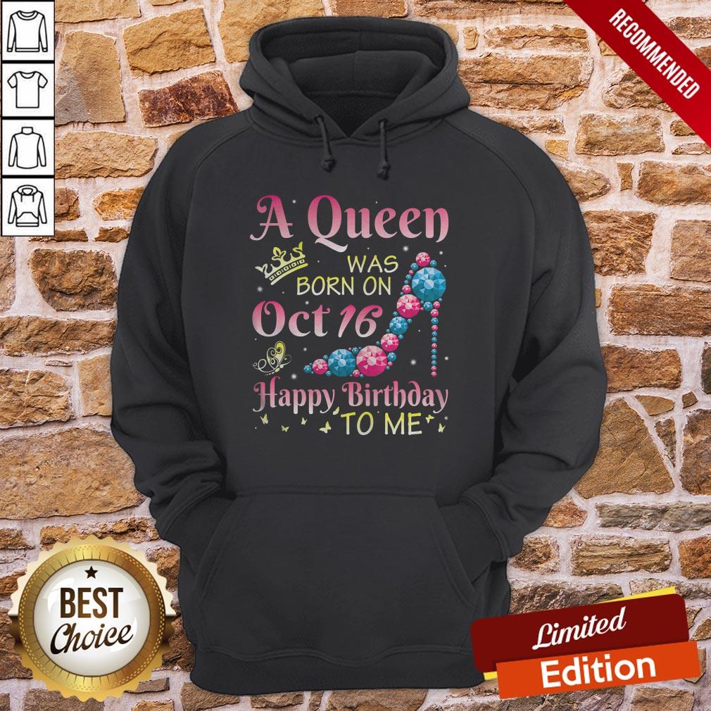 A Queen Was Born On October 16 Happy Birthday Me You Mommy Shirt
