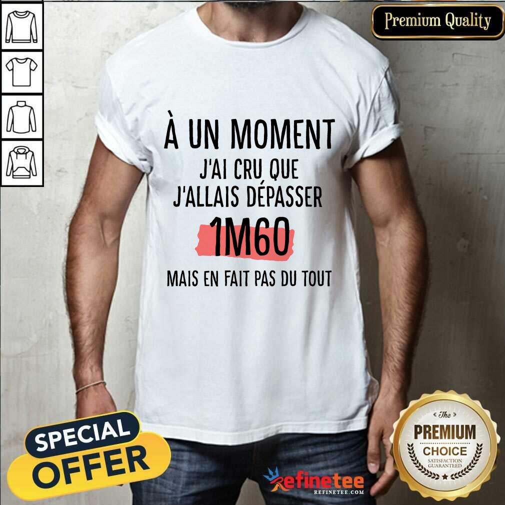 À Un Moment 1m60 Shirt