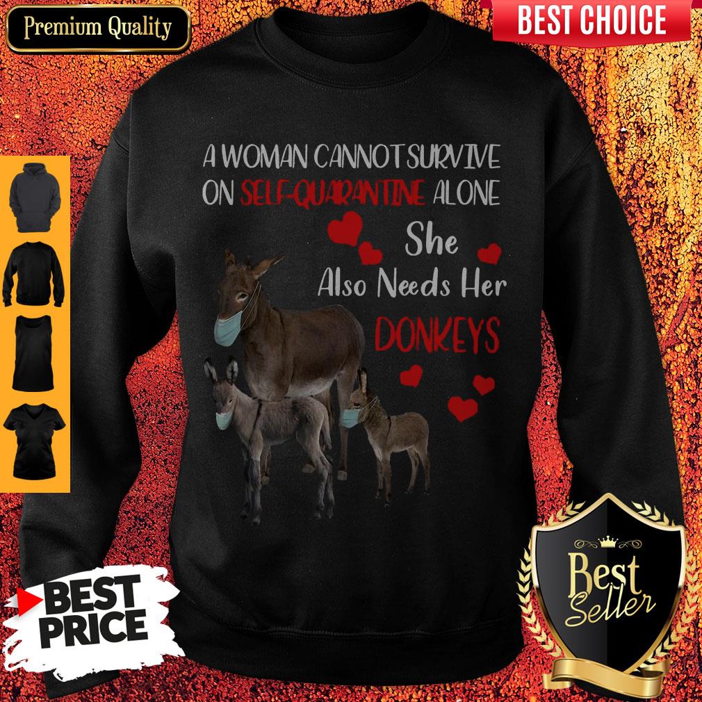 a-woman-cannot-survive-on-self-quarantine-alone-she-also-needs-her-donkeys-face-mask-sweatshirt.jpg