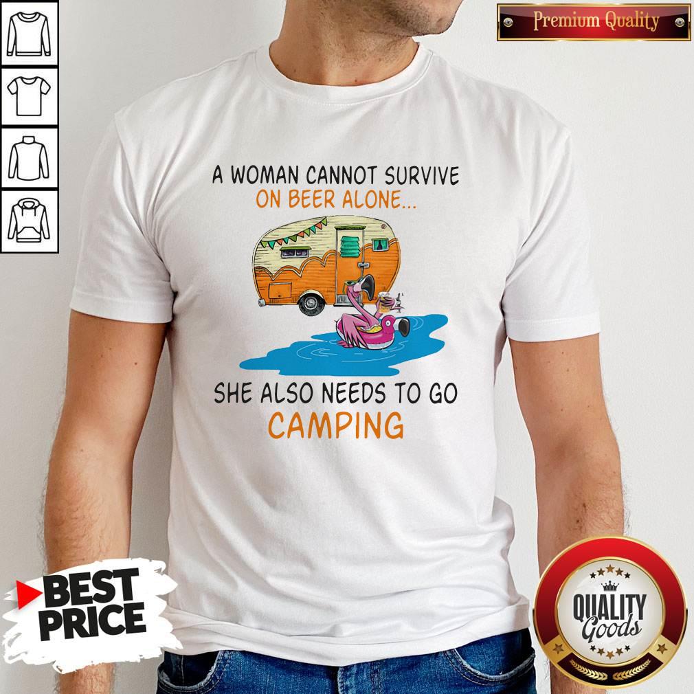 A Woman Cannot Survive On Wine Alone She Also Needs To Go Camping Shirt