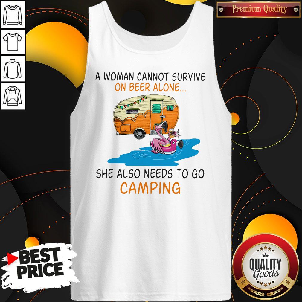 A Woman Cannot Survive On Wine Alone She Also Needs To Go Camping Shirt