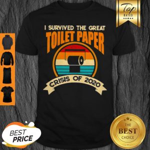 I Survived The Great Toilet Paper Crisis Of 2020 Vintage Shirt