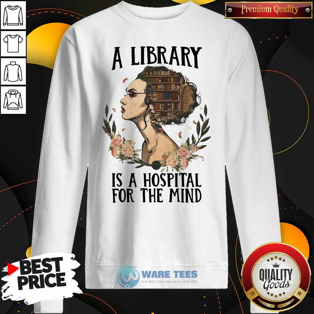 Original Girl A Library Is A Hospital For The Mind Shirt