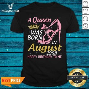 Pretty A Queen Was Born In August 1958 Happy Birthday To Me 70 Years Shirt