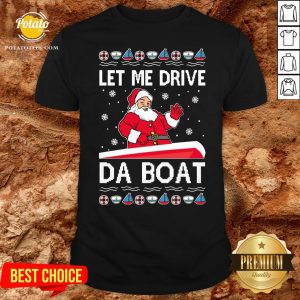 Original Santa Claus Let Me Drive Da Boat 2020 Shirt