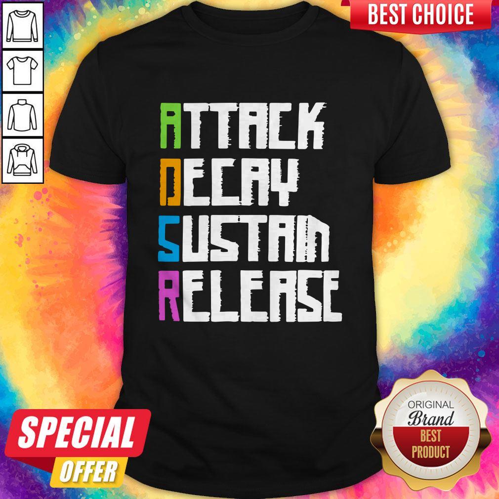 ADSR Attack Decay Sustain Release Shirt