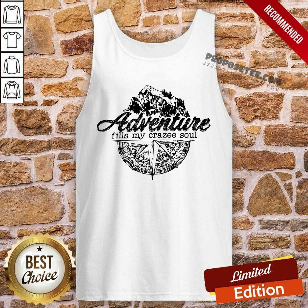 Adventure Fills My Crazze Soul Shirt