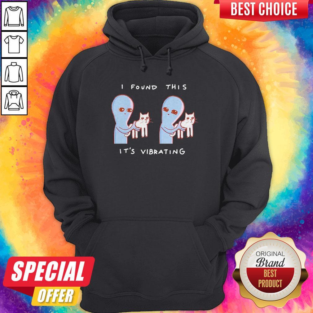 Alien Cat I Found This It’s Vibrating Cat Shirt