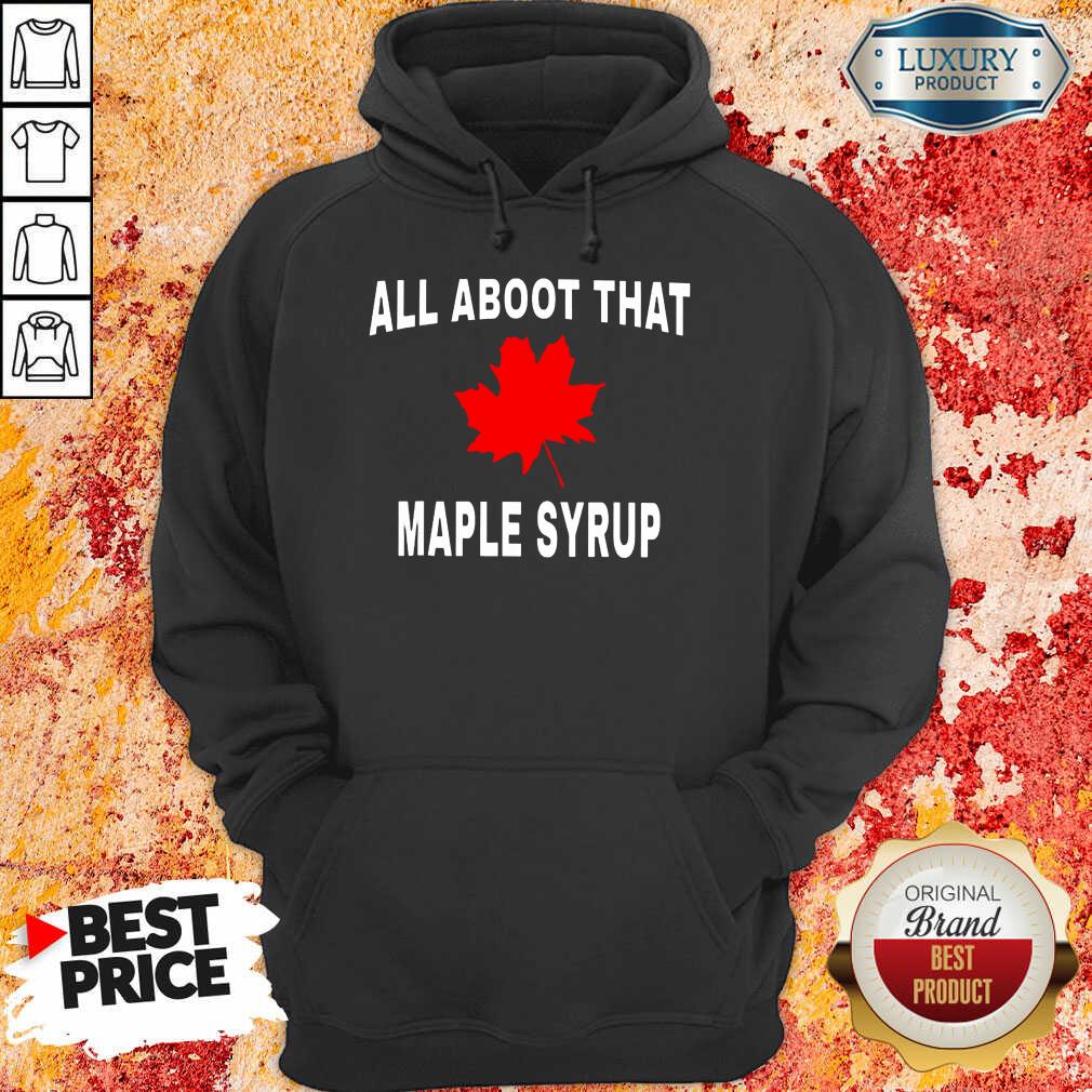 All About That Maple Syrup Shirt