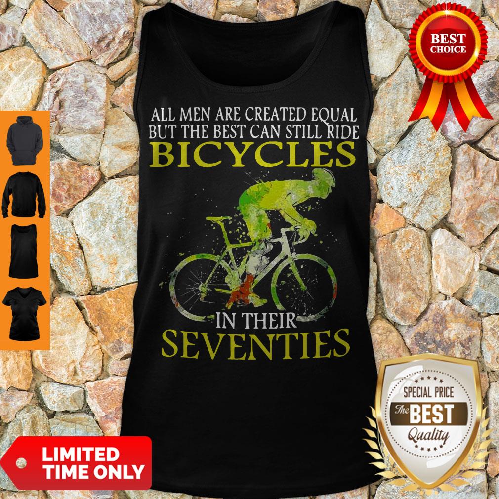 all-men-are-created-equal-but-the-best-can-still-ride-bicycles-in-their-seventies-tank-top.jpg