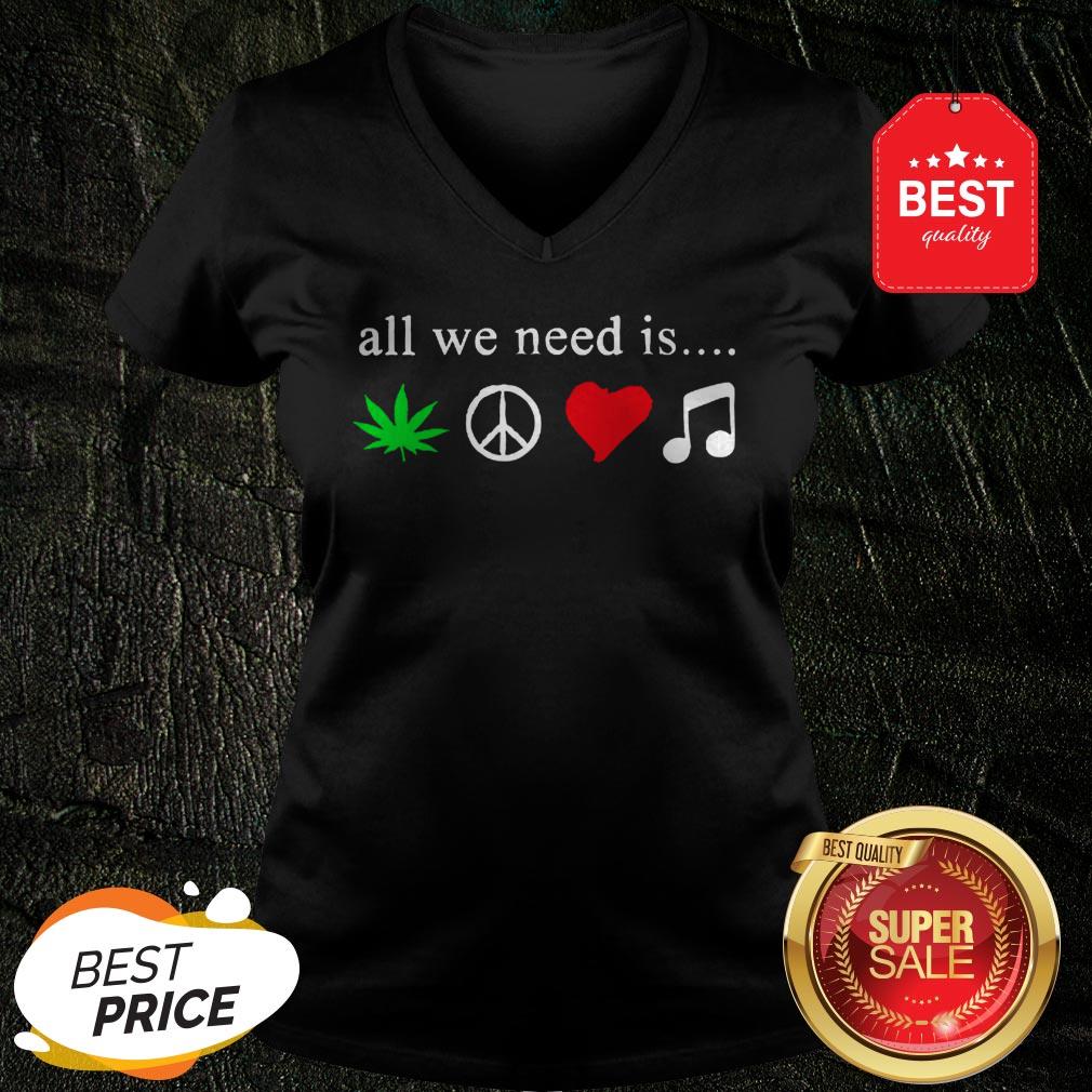 All We Need Is Cannabis Hippie Peace Sign Weed Love Music Shirt