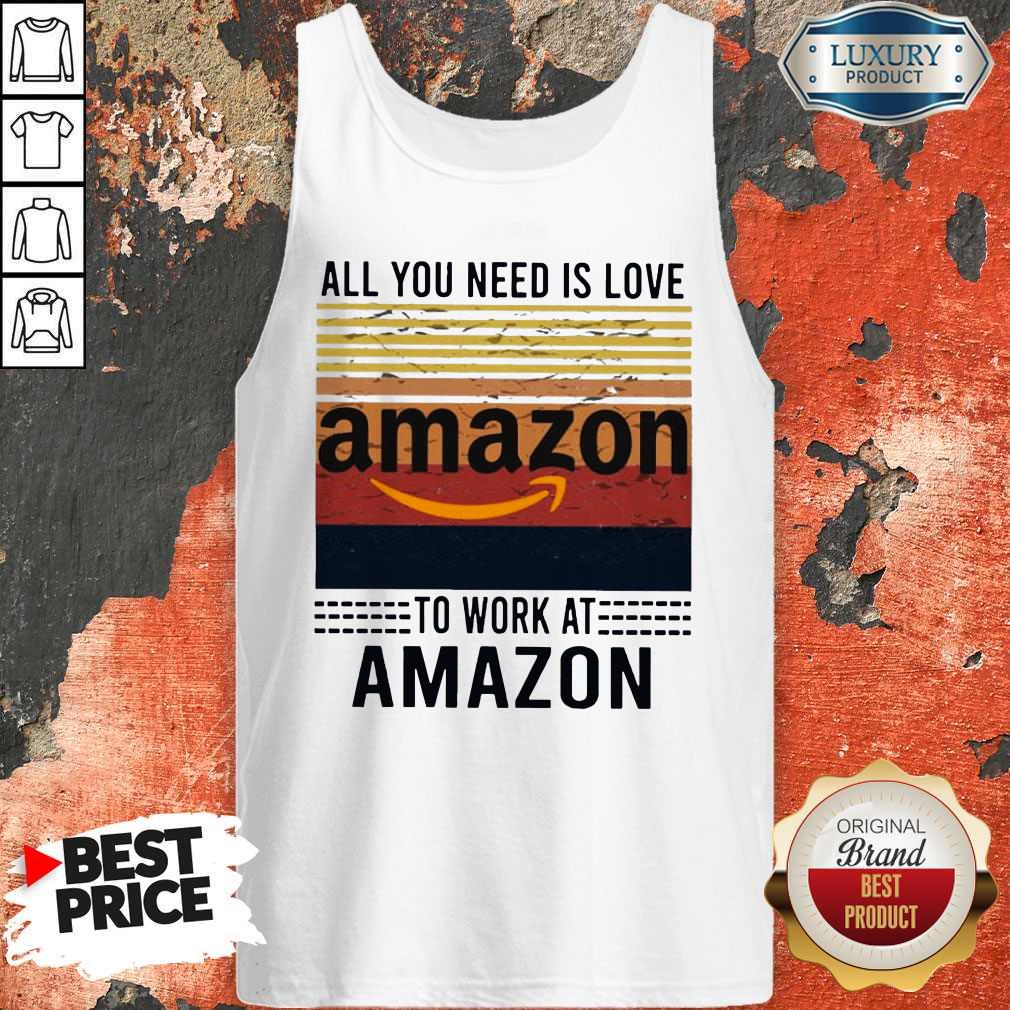 All You Need Is Love Amazon To Work Amazon Vintage Shirt