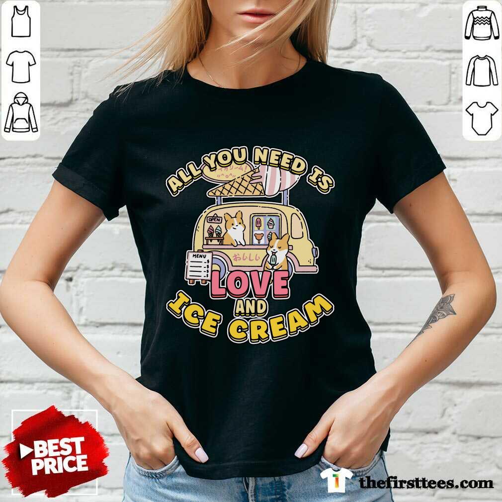 All You Need Is Love And Ice Cream Shirt