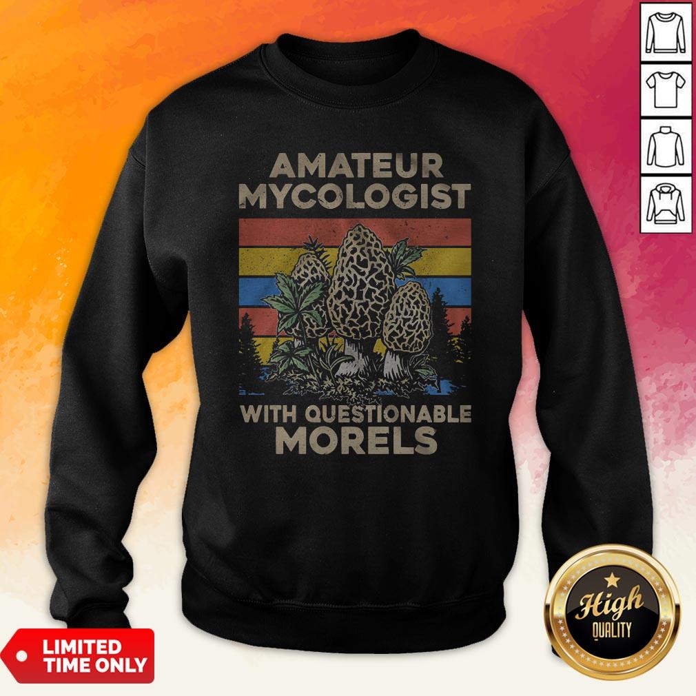Amateur Mycologist With Questionable Morels Vintage Shirt