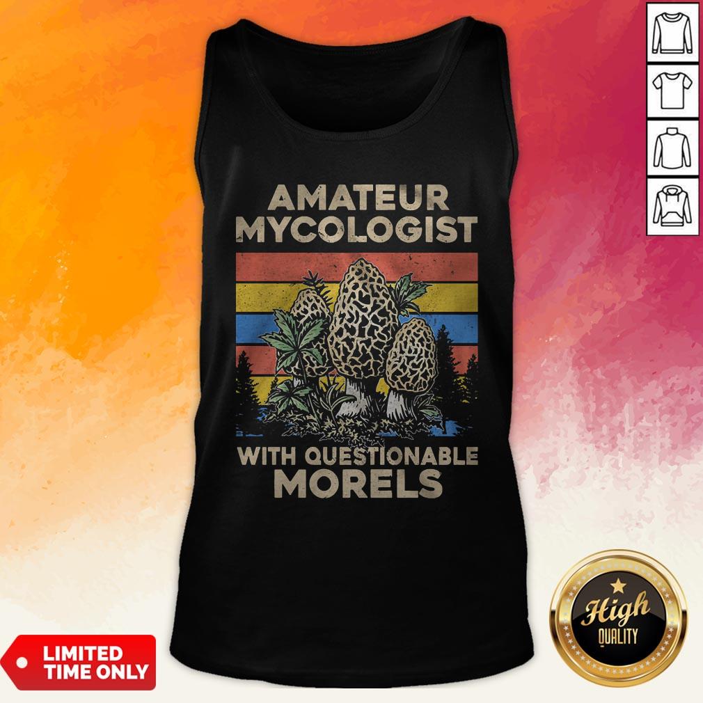 Amateur Mycologist With Questionable Morels Vintage Shirt