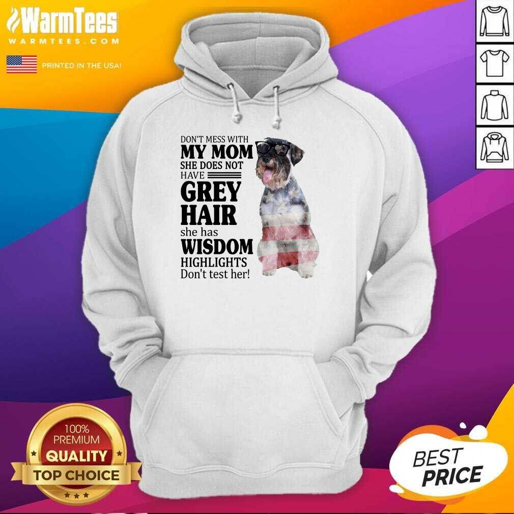 amused-standard-schnauzer-my-mom-grey-hair-wisdom-highlights-american-flag-hoodie.jpg