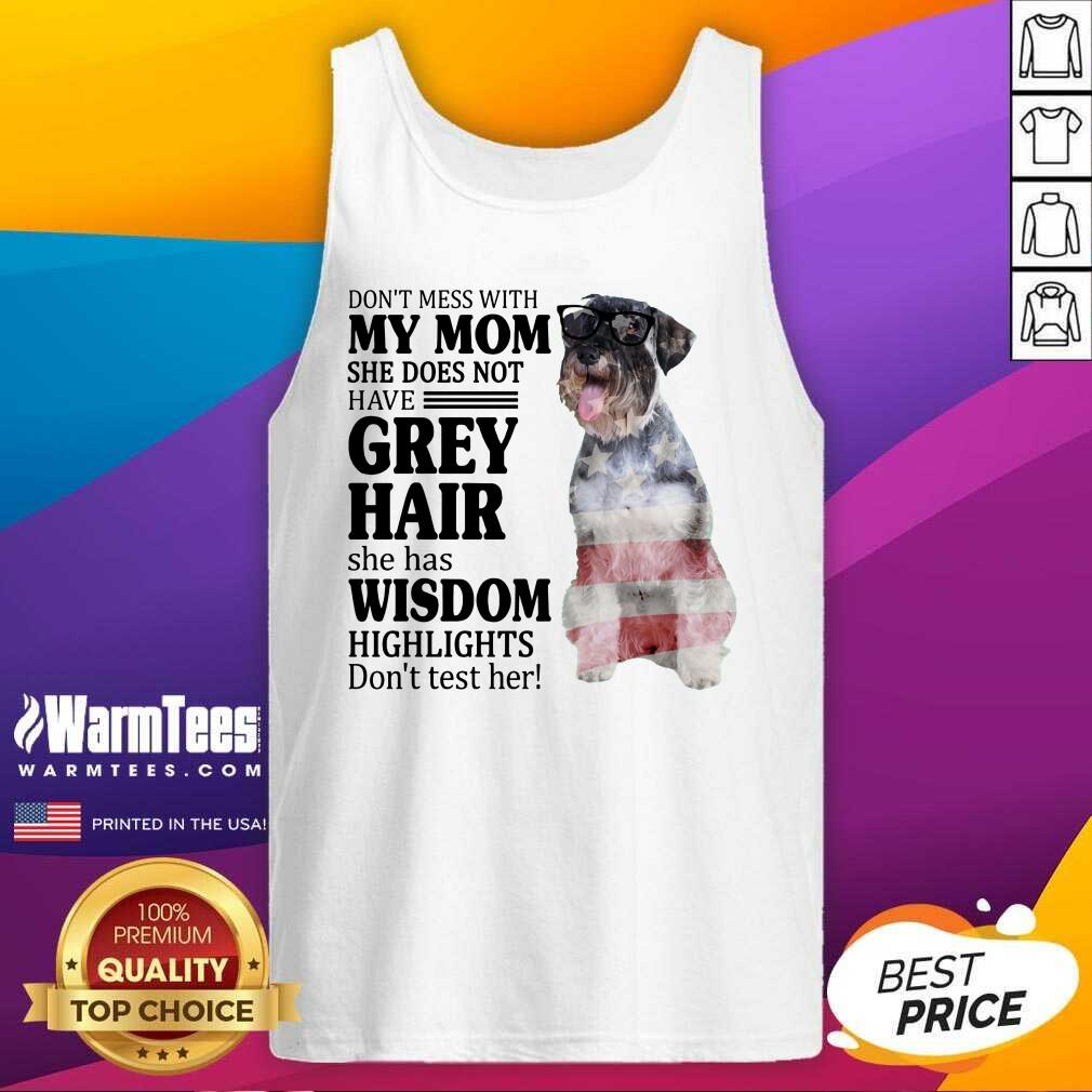 amused-standard-schnauzer-my-mom-grey-hair-wisdom-highlights-american-flag-tank-top.jpg