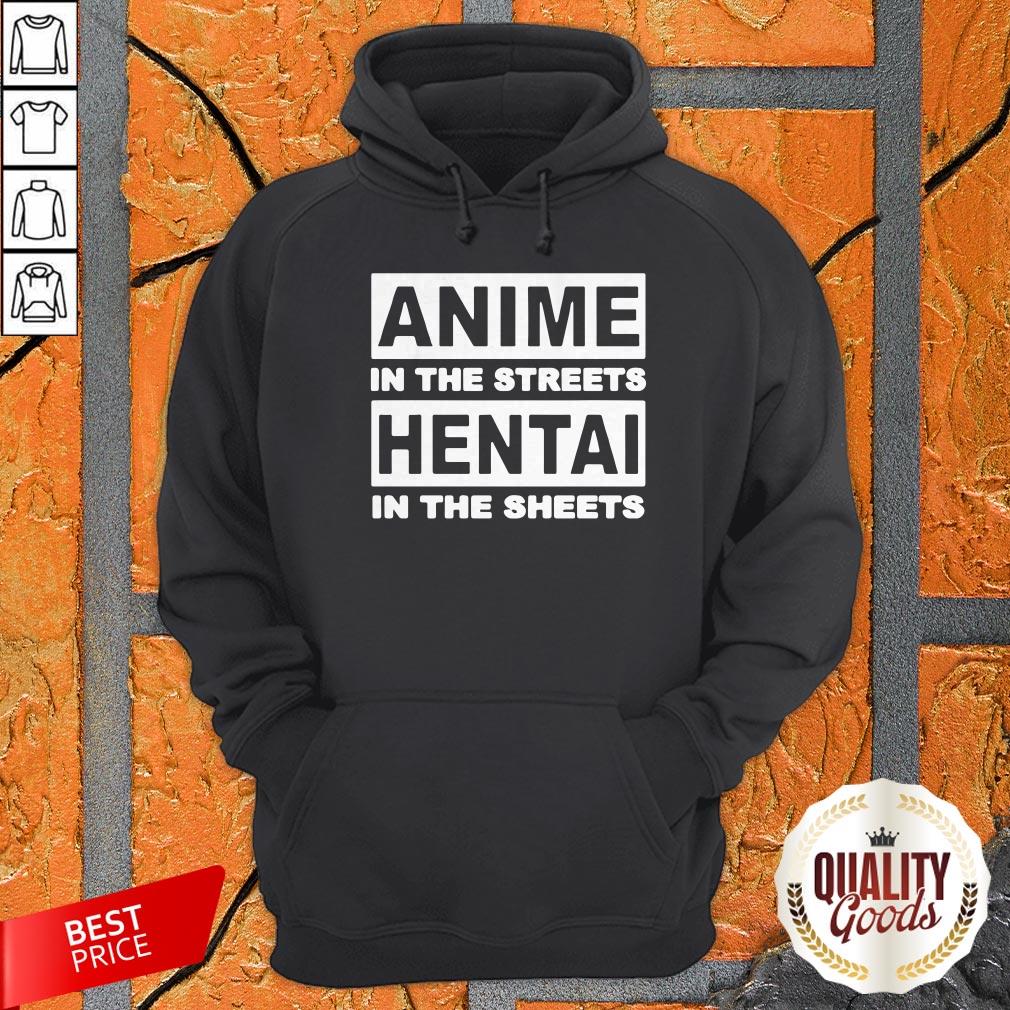 Anime In The Streets Hentai In The Sheets Shirt