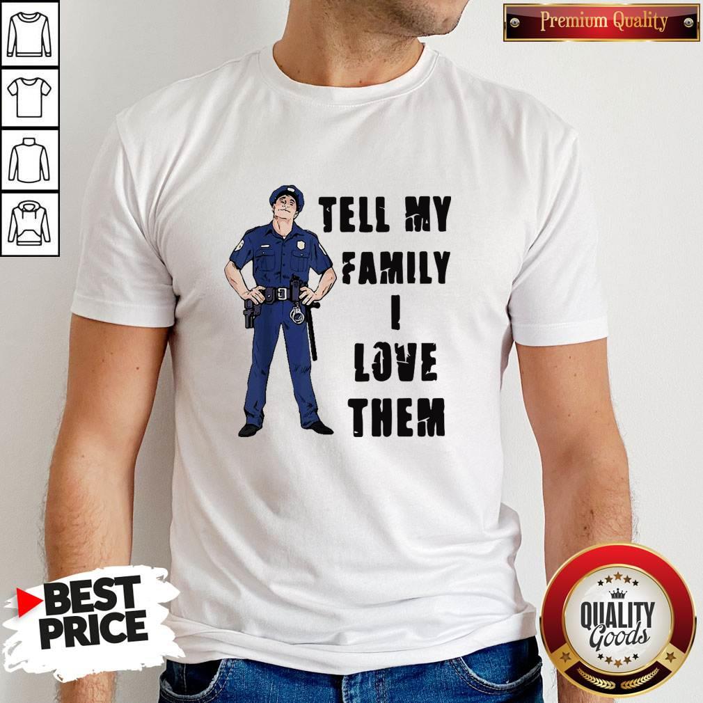 Anthony Dia Tell My Family I Love Them Shirt