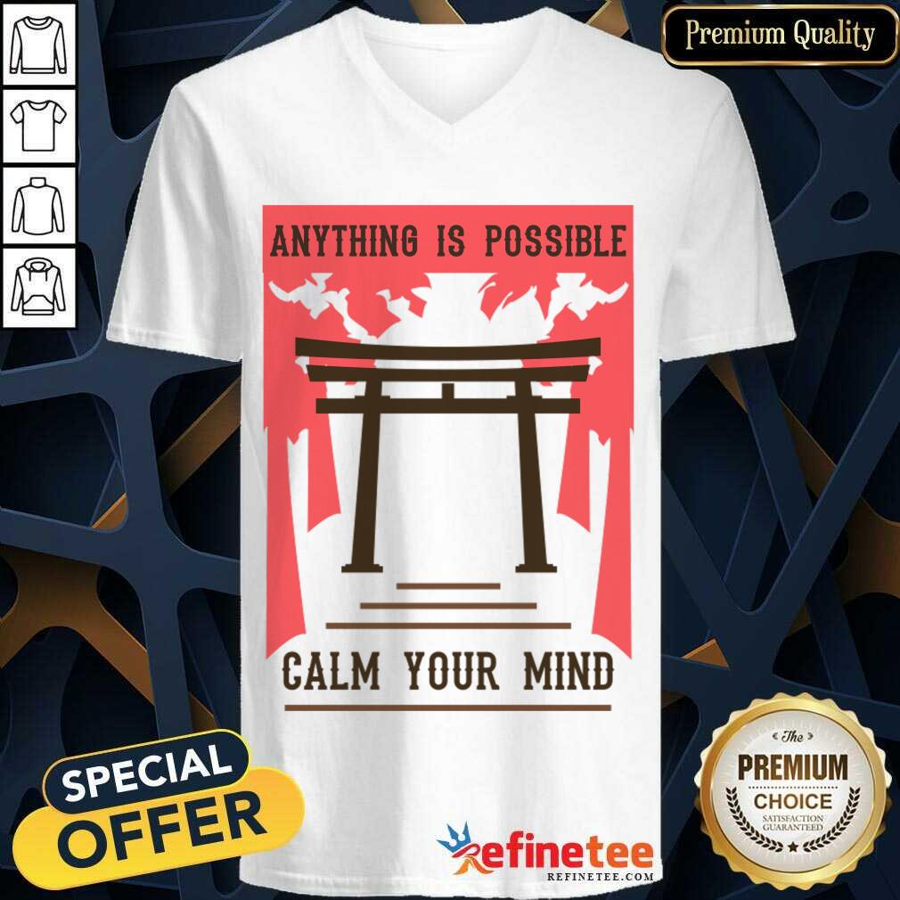Anything Possible Calm Your Mind Shirt