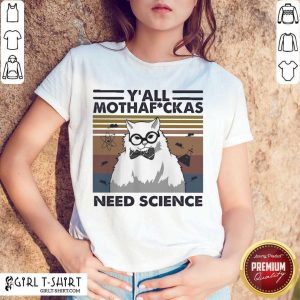 Great Cat Yall Mothafuckas Need Science Vintage Shirt