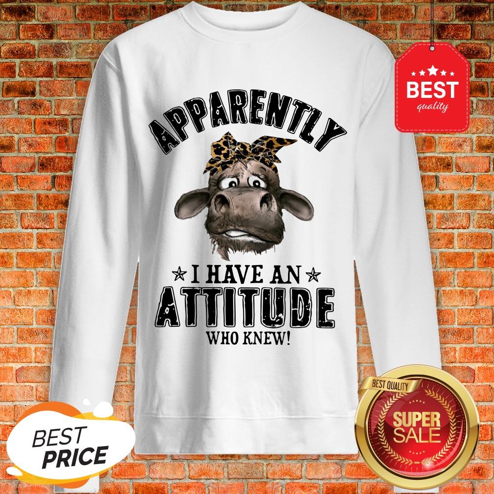 Apparently I Have An Attitude Who Knew Cow With Bandana Version Shirt