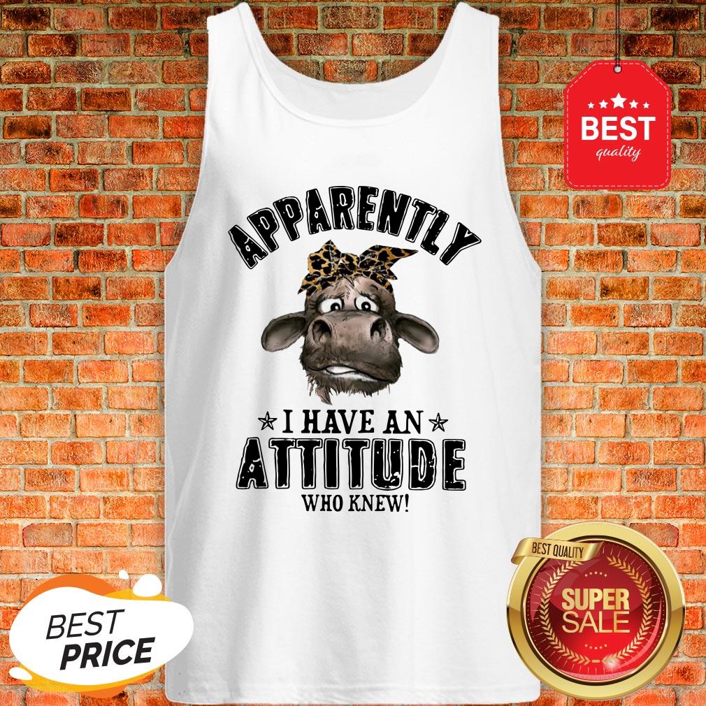 Apparently I Have An Attitude Who Knew Cow With Bandana Version Shirt