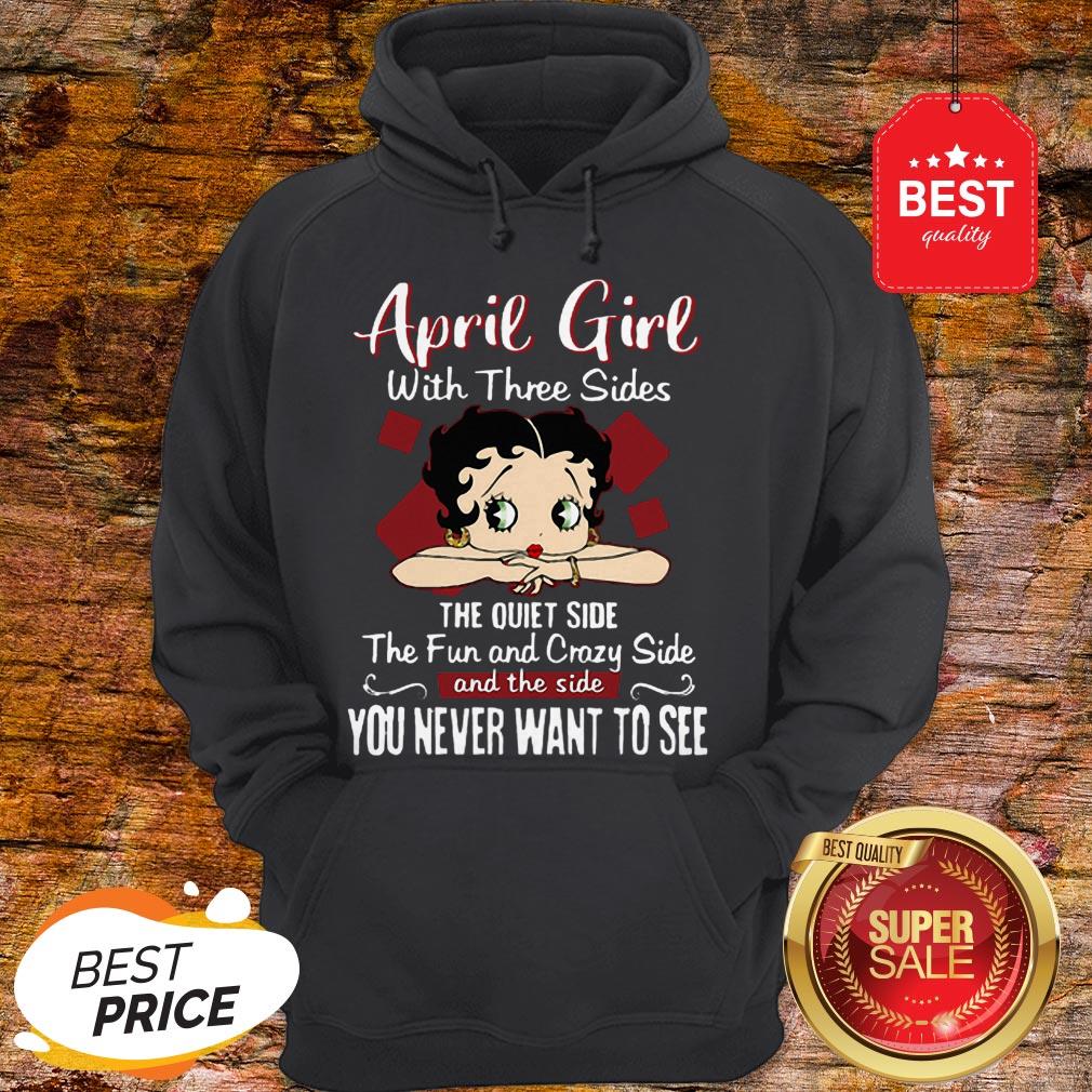 April Girl With Three Sides The Quiet Side The Fun-Betty Boop Shirt
