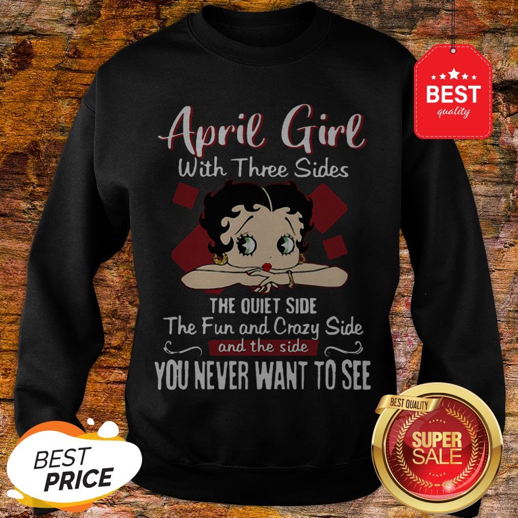 April Girl With Three Sides The Quiet Side The Fun-Betty Boop Shirt
