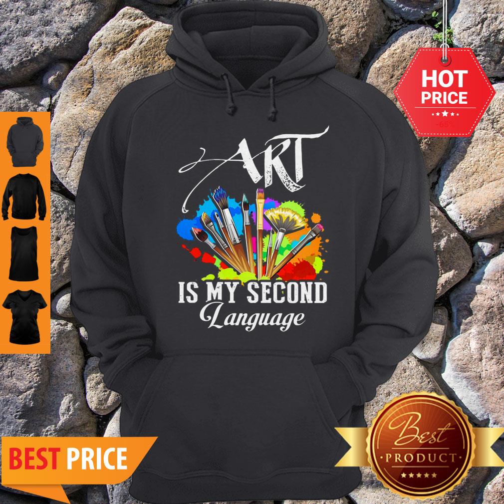 Art Is My Second Language Shirt