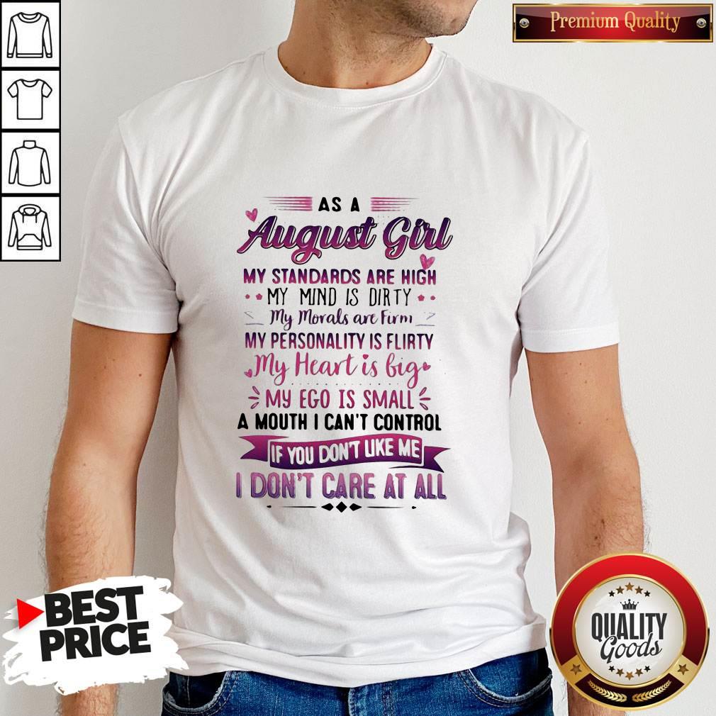as-a-august-girl-my-standards-are-high-my-mind-is-dirty-if-you-dont-like-me-i-dont-care-at-all-shirt.jpg