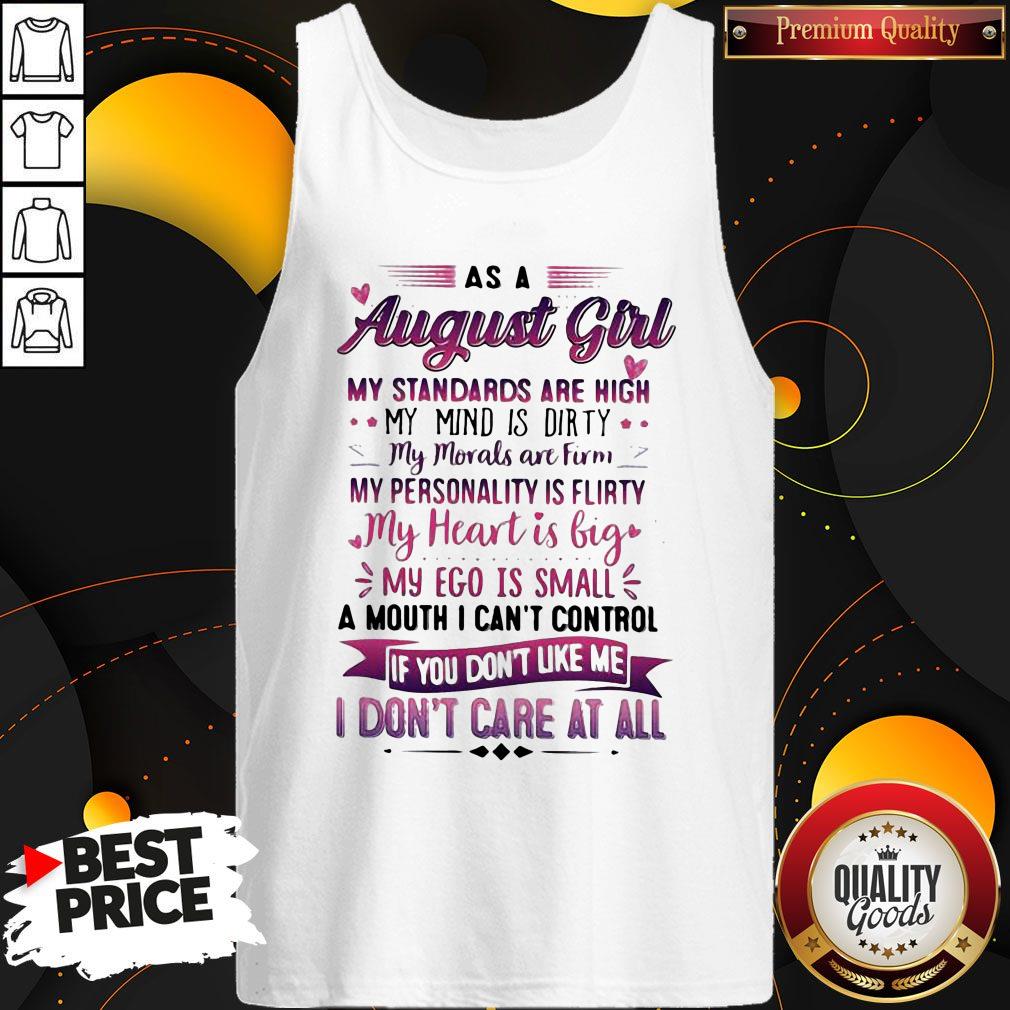 as-a-august-girl-my-standards-are-high-my-mind-is-dirty-if-you-dont-like-me-i-dont-care-at-all-tank-top.jpg