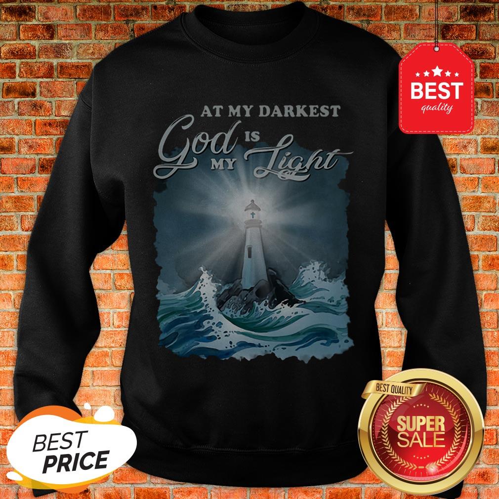 At My Darkest God Is My Lighthouse Jesus Christian Shirt