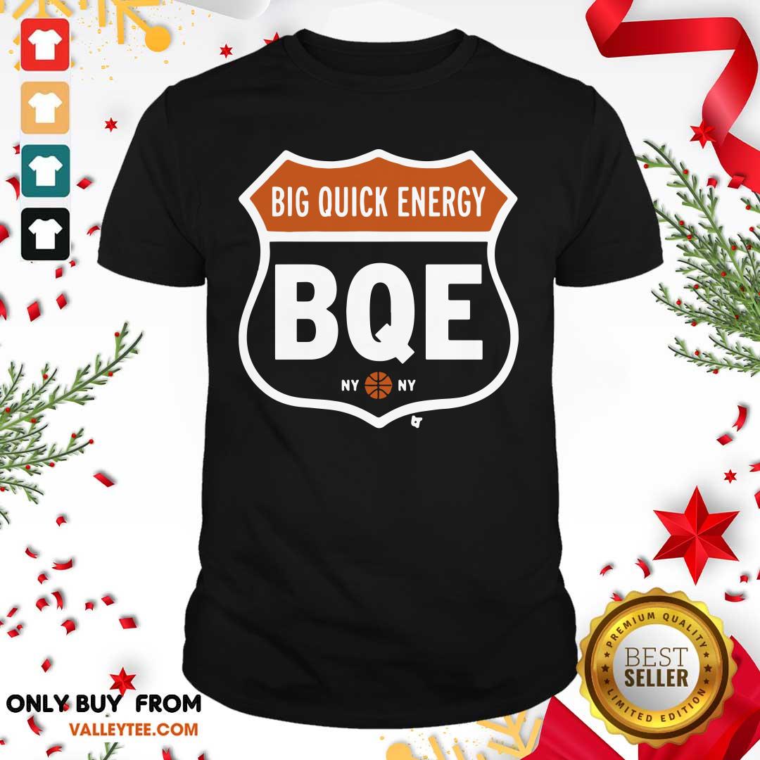 Attractive Big Quick Energy BQE New York Shirt
