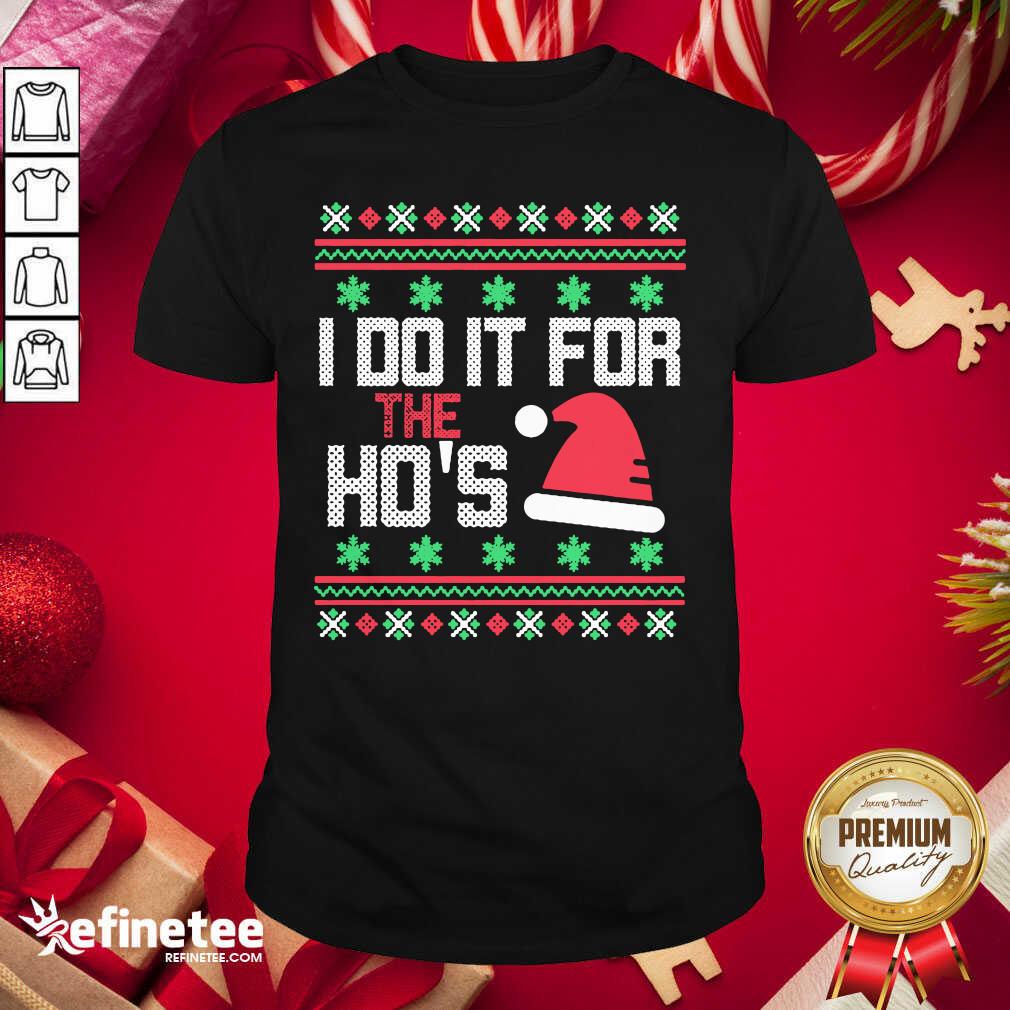 Attractive I Do It For The Hos Ugly Christmas 2020 Shirt