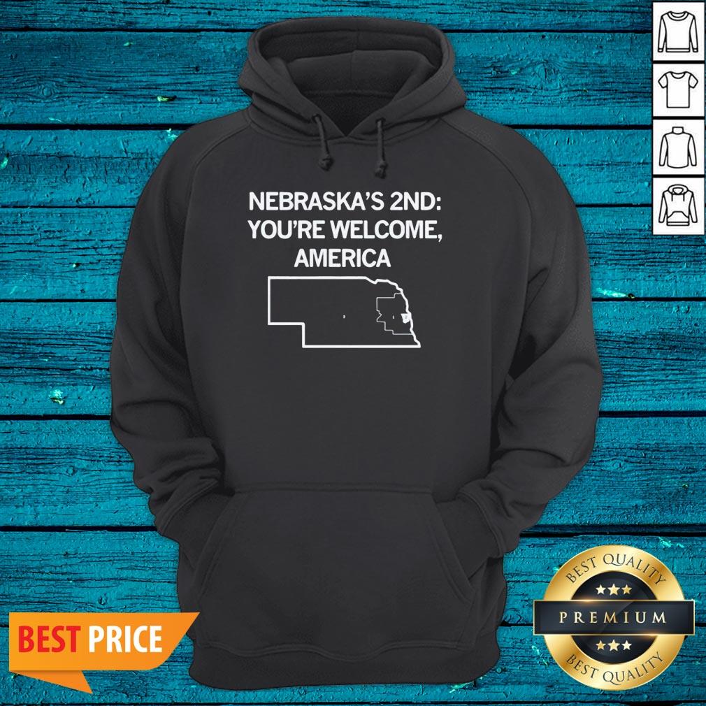 Attractive Nebraska’s 2nd You're Welcome America Shirt