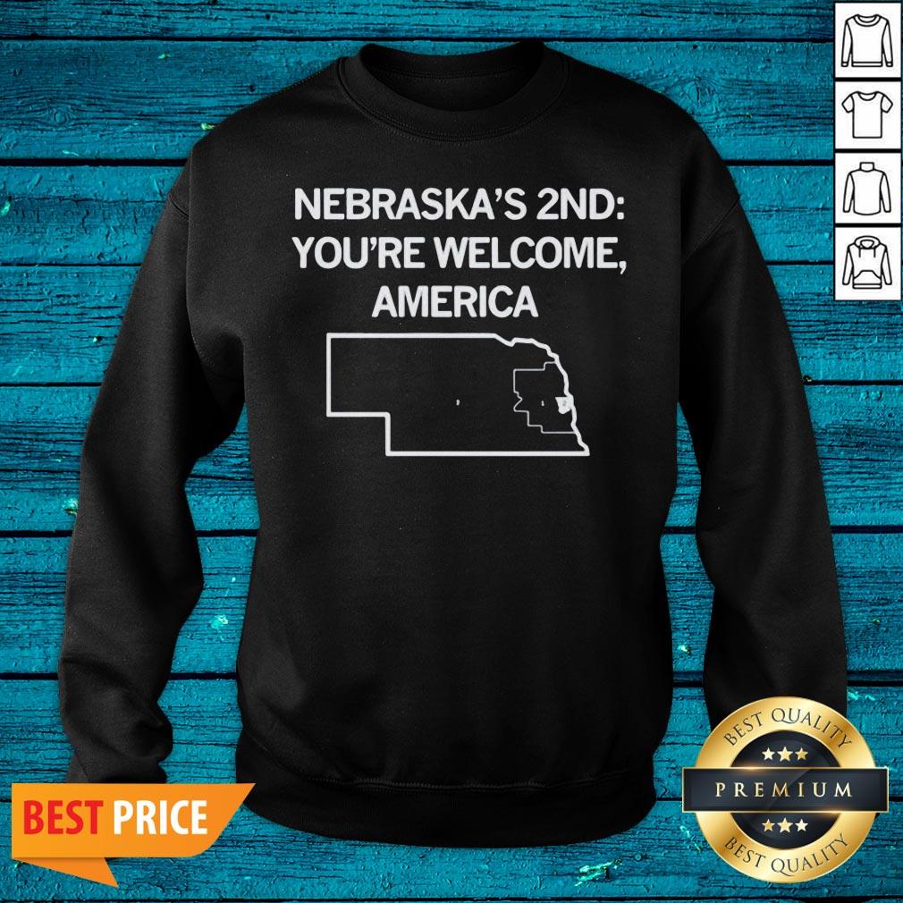 Attractive Nebraska’s 2nd You're Welcome America Shirt