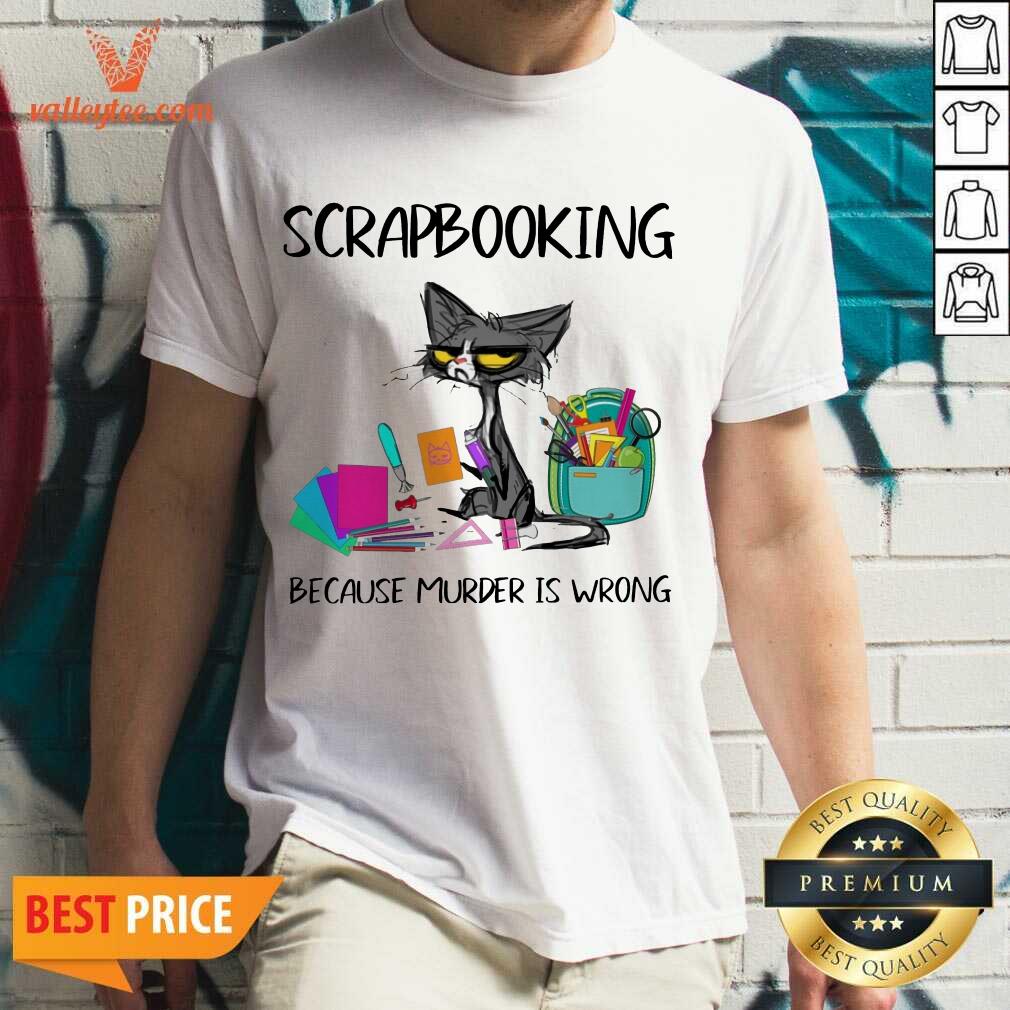Attractive Scrapbooking Because Murder Is Wrong Old Cat Shirt