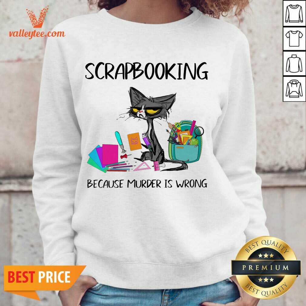 Attractive Scrapbooking Because Murder Is Wrong Old Cat Shirt