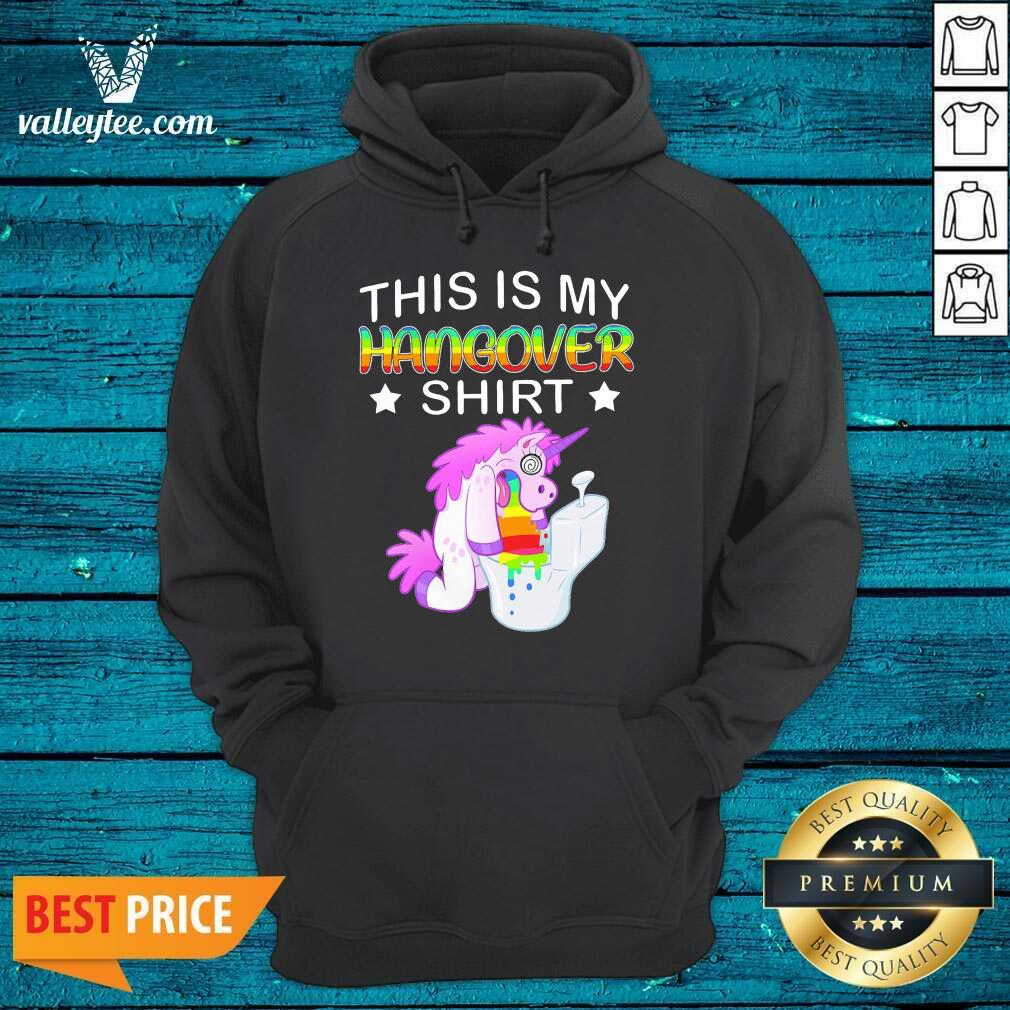 Attractive Unicon This Is My Hangover Shirt